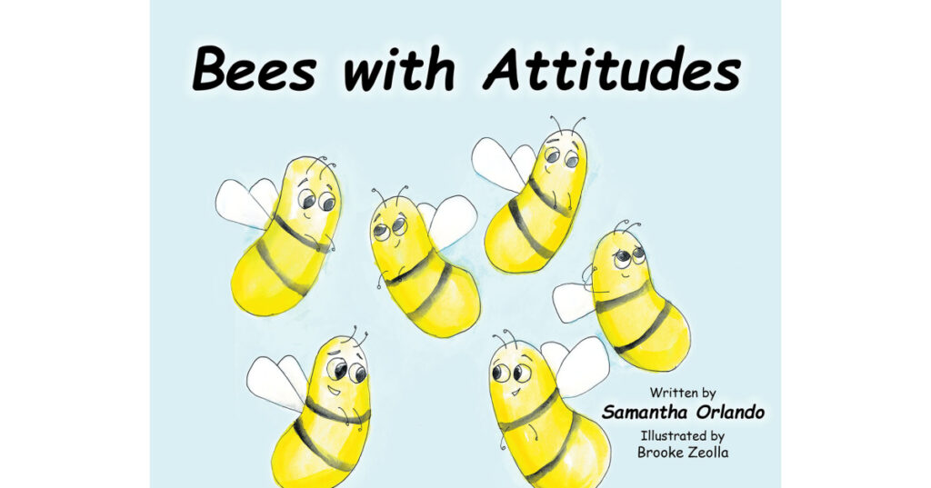 Samantha Orlando’s Newly Released "Bees with Attitudes" is a Delightful Opportunity to Help Young Readers Learn About the Eight Beatitudes of Jesus’s Teachings