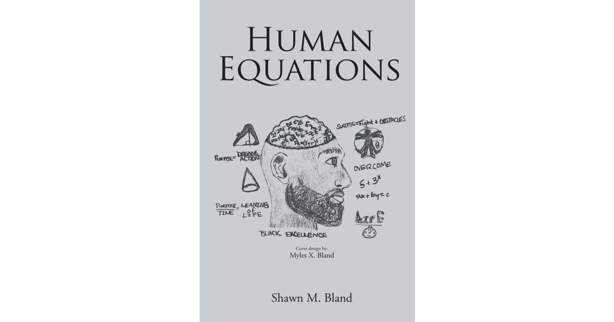 Shawn M. Bland’s Newly Released “Human Equations” is a Thought-Provoking Collection of Poetry That Explores the Nature of Human Existence and Connection