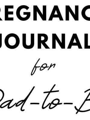 Pregnancy Journal for Dads-To-Be: Your Baby's First Storyteller