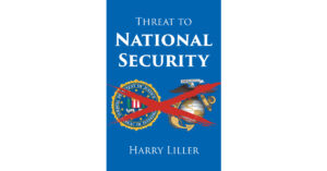 Author Harry Liller’s New Book, "Threat to National Security," is a Thrilling Account of the Author's Life and the Various Moments and Encounters That Shaped Him