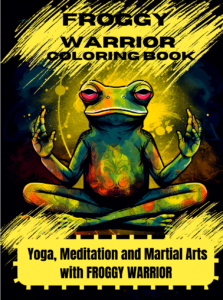 Froggy Warrior Coloring Book: Yoga and Martial Arts Expert