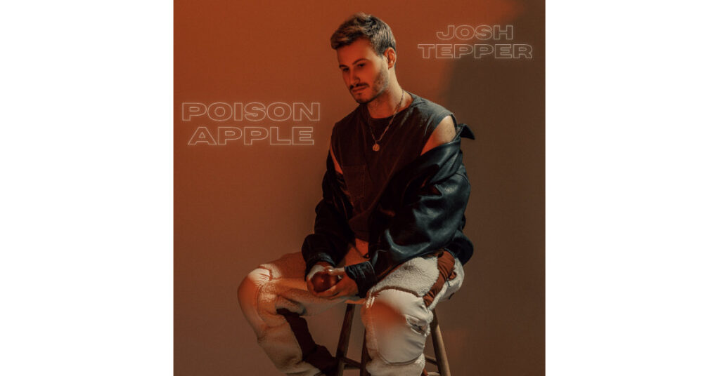 Josh Tepper Releases New Single 'Poison Apple'