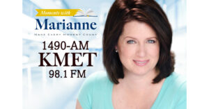 Moments with Marianne Radio Show Has a New Time on KMET 1490 AM / 98.1 FM