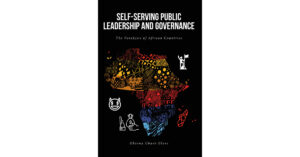 Obinna Ubani-Ebere’s New Book, "Self-Serving Public Leadership and Governance," Examines How Corruption and Failed Leadership Have Kept African Nations from Advancement