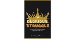 Scott Fitzgerald Baramore’s Newly Released "The Glorious Struggle: Musings From a Mind Being Renewed, Expressed in Poetic Form" is an Engaging Poetic Experience