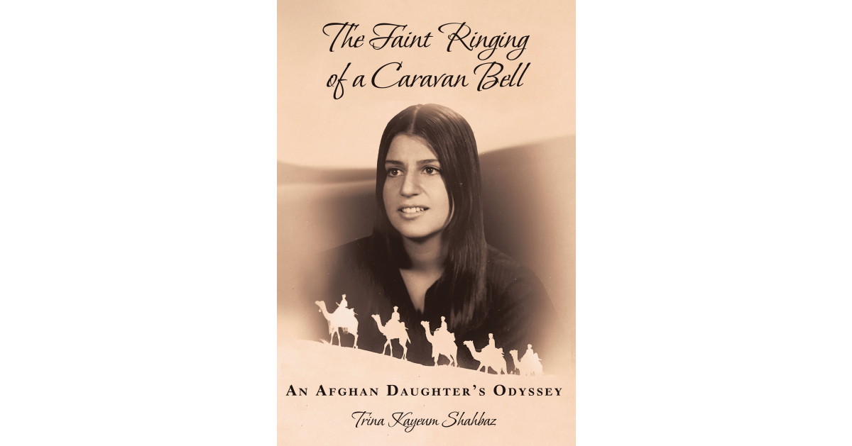 Trina Kayeum Shahbaz’s New Book, “The Faint Ringing of a Caravan Bell,” Follows the Author as She Navigates Life in America While Transitioning Into Young Adulthood