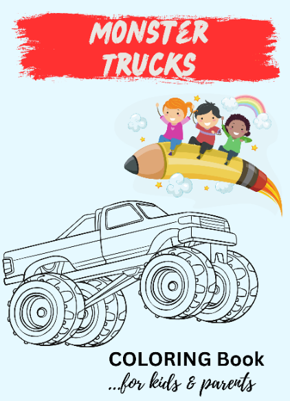 Monster Truck Coloring Book for Kids - Monster Trucks Collection for Lovers of Coloring Books