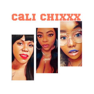 From West LA to Worldwide: The Cali Chixxx Story Unplugged
