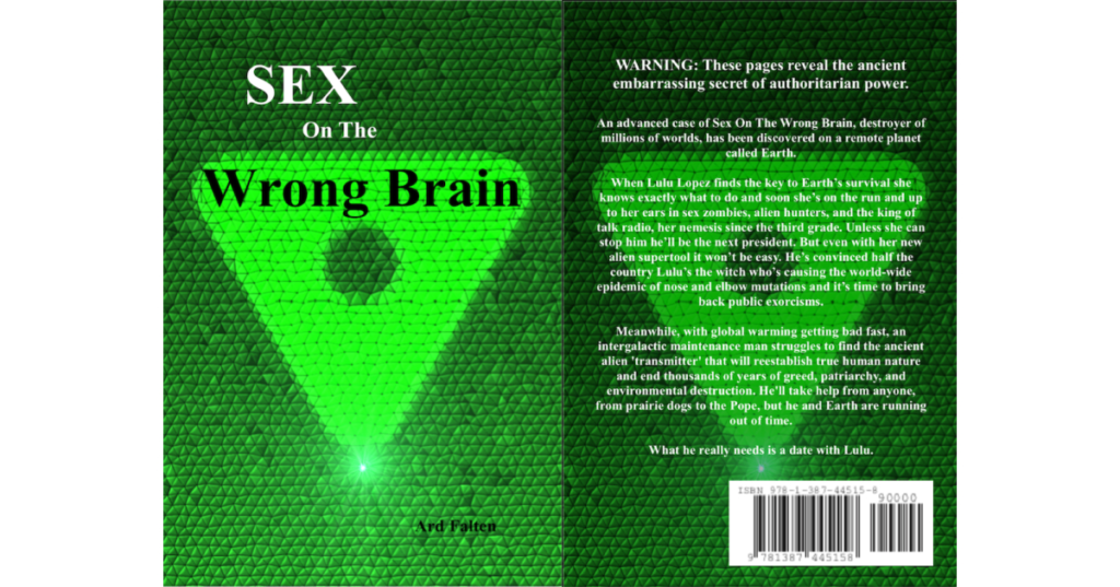 Provocative SF Comedy Novel “Sex On the Wrong Brain”, Site, Suggest Fascism is a Masturbation Problem That Can be Reduced with a Simple Planetary Sex Ed Lesson