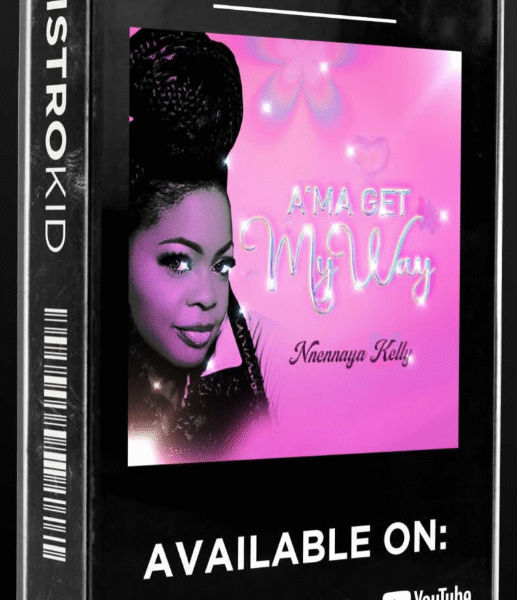 Nnennaya Kelly Unveils Empowering Anthem ‘A’ma Get My Way’ and Announces NAYA MUSIC LLC