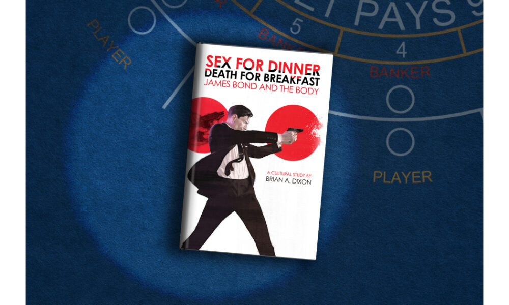 Fourth Horseman Press Releases New Book – “Sex for Dinner, Death for Breakfast: James Bond and the Body”