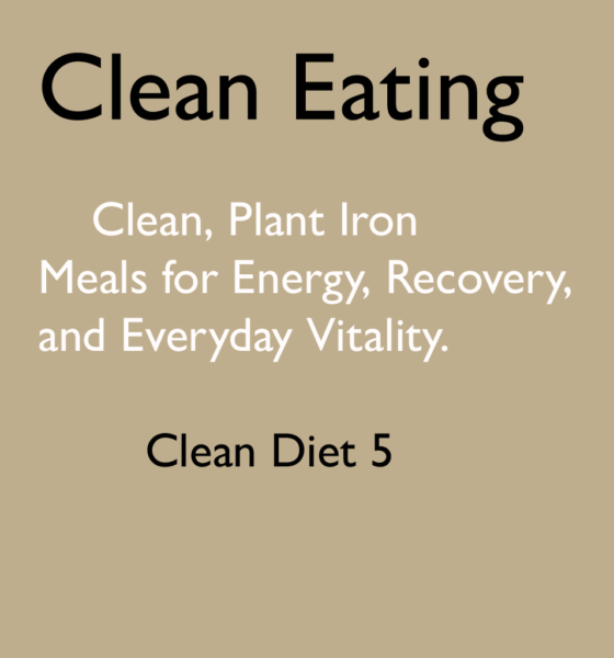 Clean, Plant‑Iron Meals for Energy, Recovery, and Everyday Vitality
