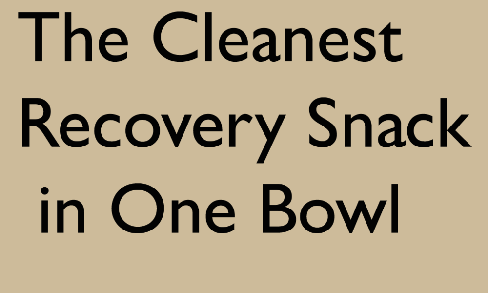 The Cleanest Recovery Snack in One Bowl
