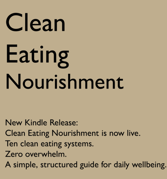 NEW BOOK RELEASE — A Practical Clean‑Eating Guide for Everyday Wellbeing