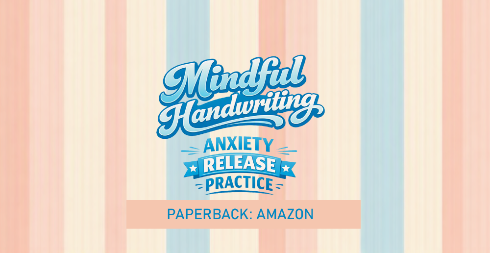 Mindful Handwriting: Anxiety Release Practice