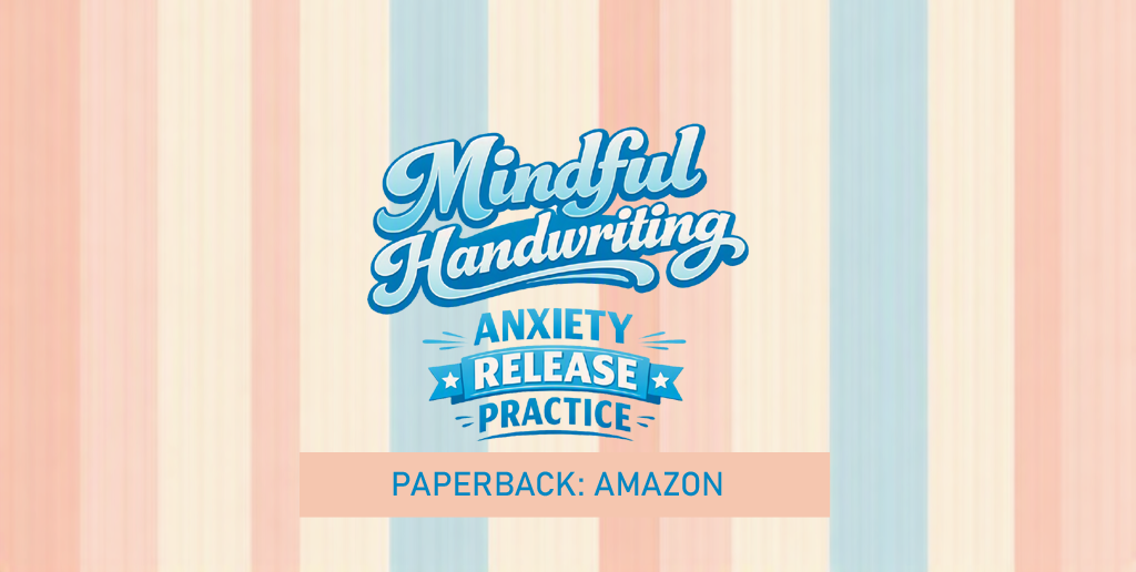 Mindful Handwriting: Anxiety Release Practice
