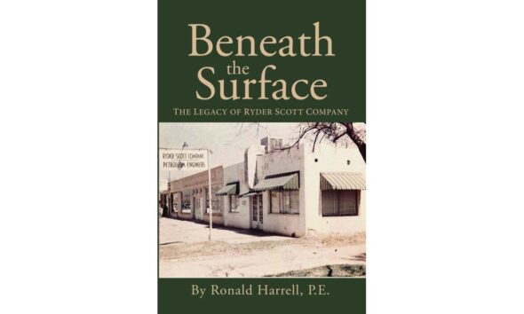 Book Traces Ryder Scott’s Rise from Depression-Era Pennsylvania to Global Energy Consultancy