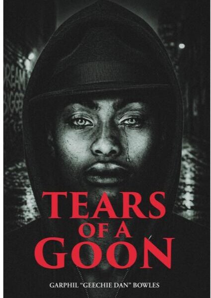 Final Chapter: Garphil Bowles Completes Crime Trilogy with ‘Tears Of A Goon’