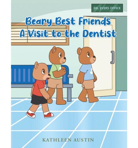 Kathleen Austin’s Third “Beary Best Friends” Book Sends Its Characters to the Dentist