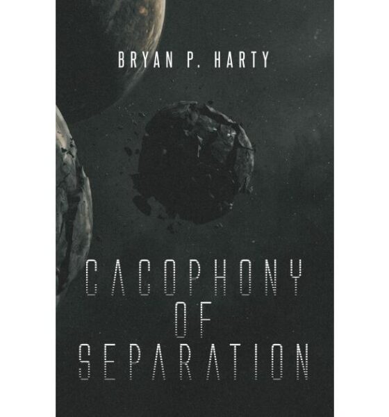 New Space Opera ‘Cacophony Of Separation’ Follows Two Broken Souls Through a Galactic Empire Built on Subjugation