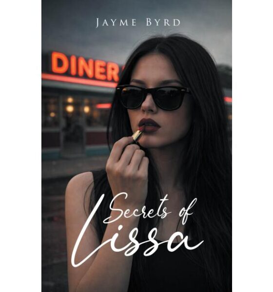Nurse-Turned-Author Jayme Byrd Blends Memory and Invention in New Book “Secrets of Lissa”
