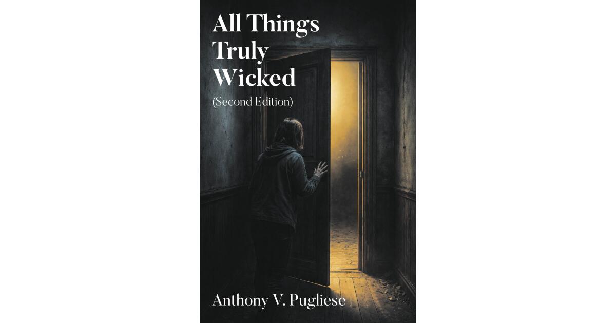 Anthony V. Pugliese Expands 2020 Horror Collection in New Edition of “All Things Truly Wicked”