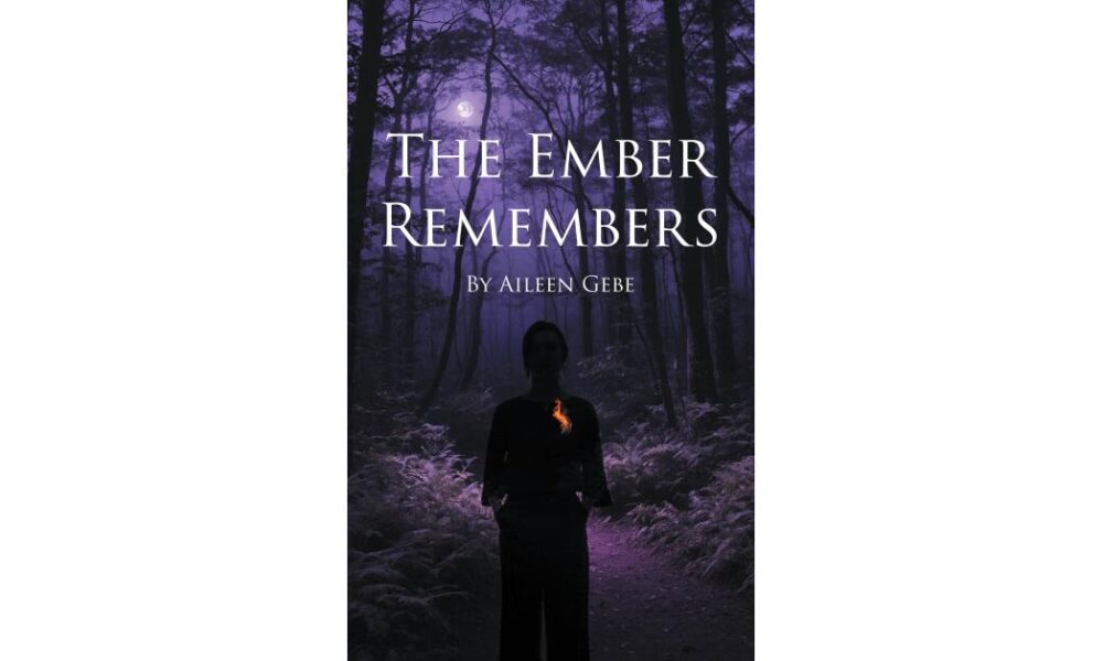 Author Aileen Gebe Releases Memoir on Grief and Self-Reclamation, “The Ember Remembers”