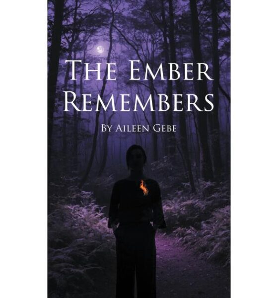 Author Aileen Gebe Releases Memoir on Grief and Self-Reclamation, “The Ember Remembers”