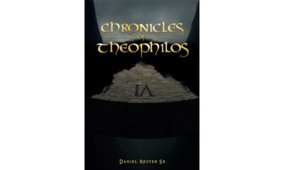 Author Daniel Rester Sr. Pairs Personal Testimony with Scripture in New Book “Chronicles of Theophilos”