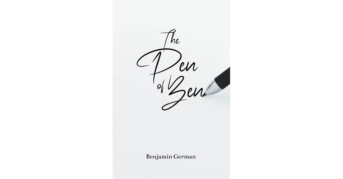 Benjamin German’s New Collection, “The Pen of Ben,” Blends Poetry and Prose on Love and Loss