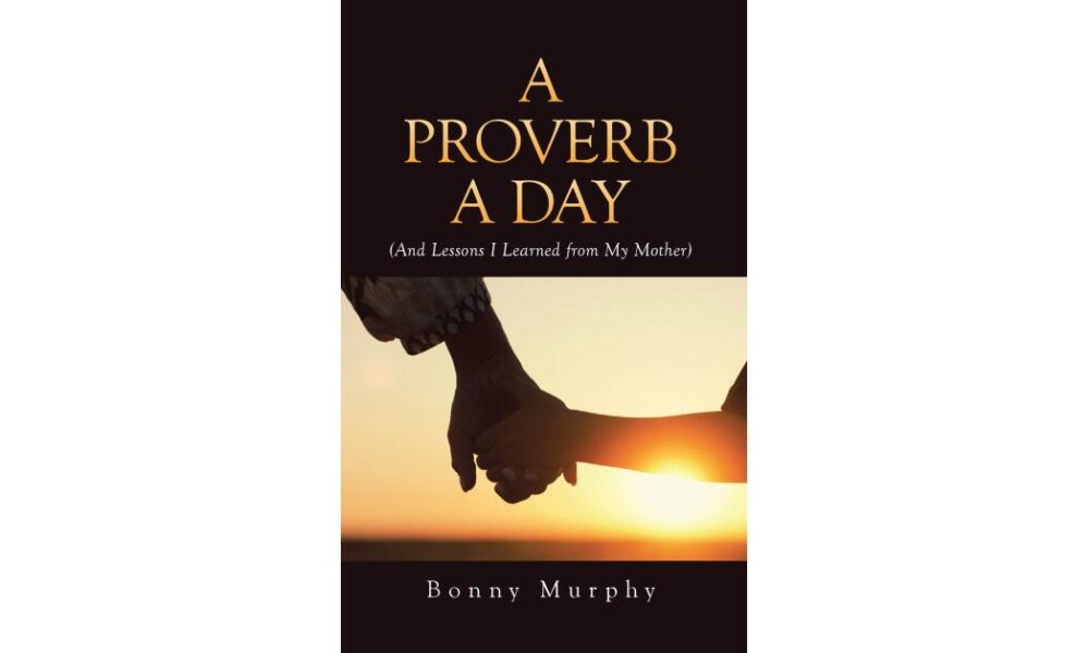 Bonny Murphy’s “A Proverb a Day” Pairs Scripture with Stories from a Guyanese Childhood