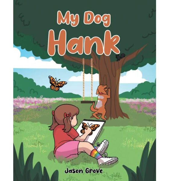 Children’s Book “My Dog Hank” Tells a Family’s Story Through a Kid’s-Eye View of Their Dog