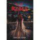 Fulton Books Author Abagail Lynn Releases Fantasy Adventure “The Rebel”