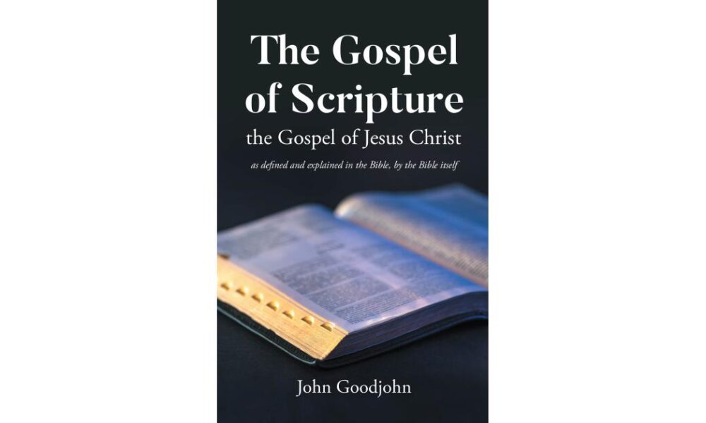 Hospital Chaplain John Goodjohn’s New Book Examines Scripture ‘By the Bible Itself’