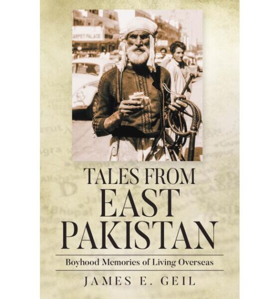 James Geil’s Memoir Recalls a 1960s Boyhood in East Pakistan