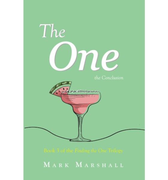 Mark Marshall Closes Out the Finding the One Trilogy with “The One- The Conclusion”