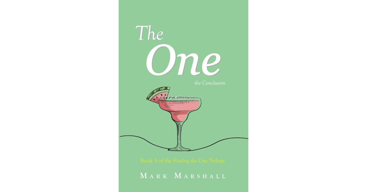 Mark Marshall Closes Out the Finding the One Trilogy with “The One- The Conclusion”