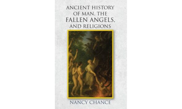 Nancy Chance’s New Book Traces Fallen Angels and Ancient Origins Through Biblical Texts
