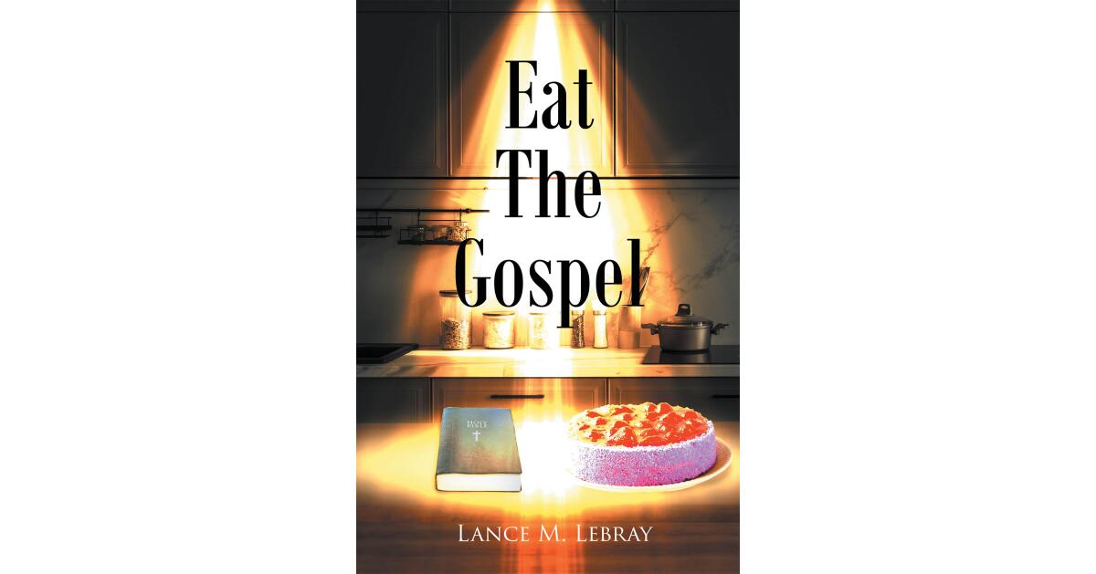 New Book from Author Lance M. Lebray Argues Food Struggles Are a Spiritual Issue, Not a Dietary One