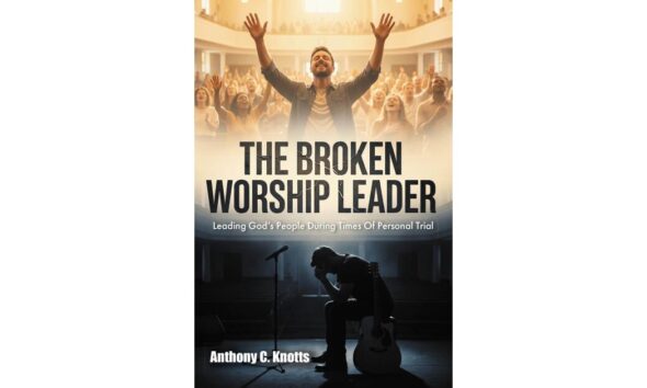 New Book from Pastor Anthony C. Knotts Addresses Burnout and Honesty in Ministry Leadership
