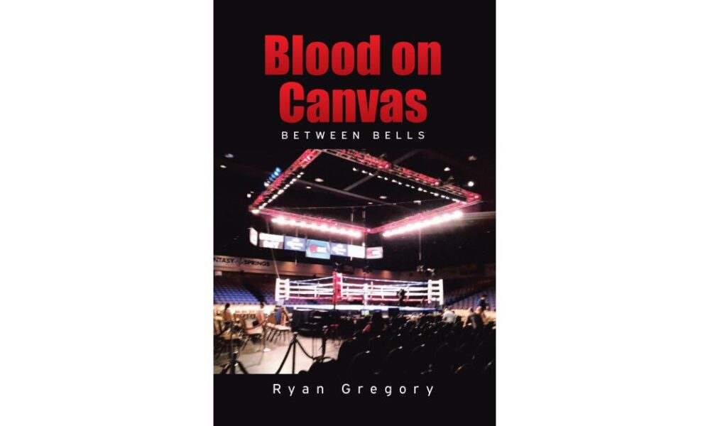 New Novel “Blood on Canvas” Draws on Author’s Two Decades as a Boxing Coach