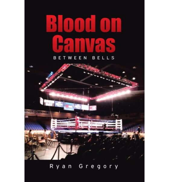 New Novel “Blood on Canvas” Draws on Author’s Two Decades as a Boxing Coach