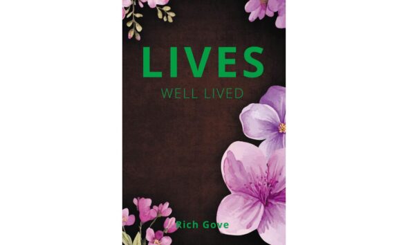 New Novel “Lives Well Lived” Traces One Boy’s Question Through Four Generations of a Family