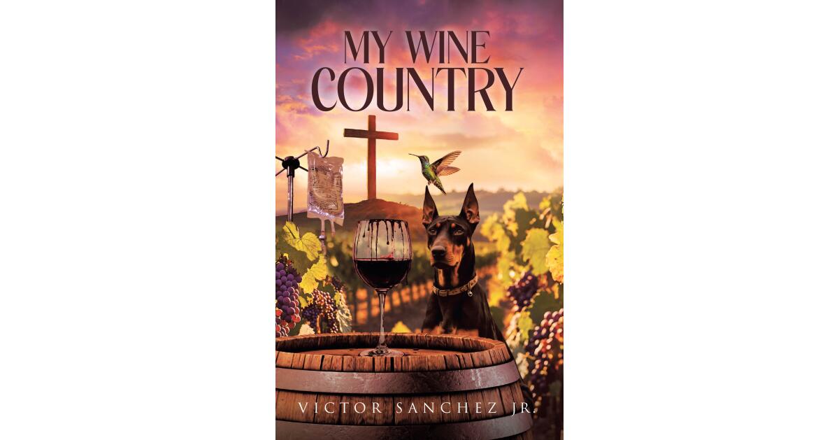 Sonoma County Memoir “My Wine Country” Recounts Author Victor Sanchez Jr.’s Path Through Hardship