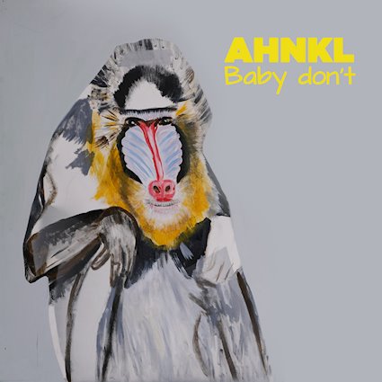 Baby Don’t by AHNKL | Austrian Music Artist Waerner Posekany